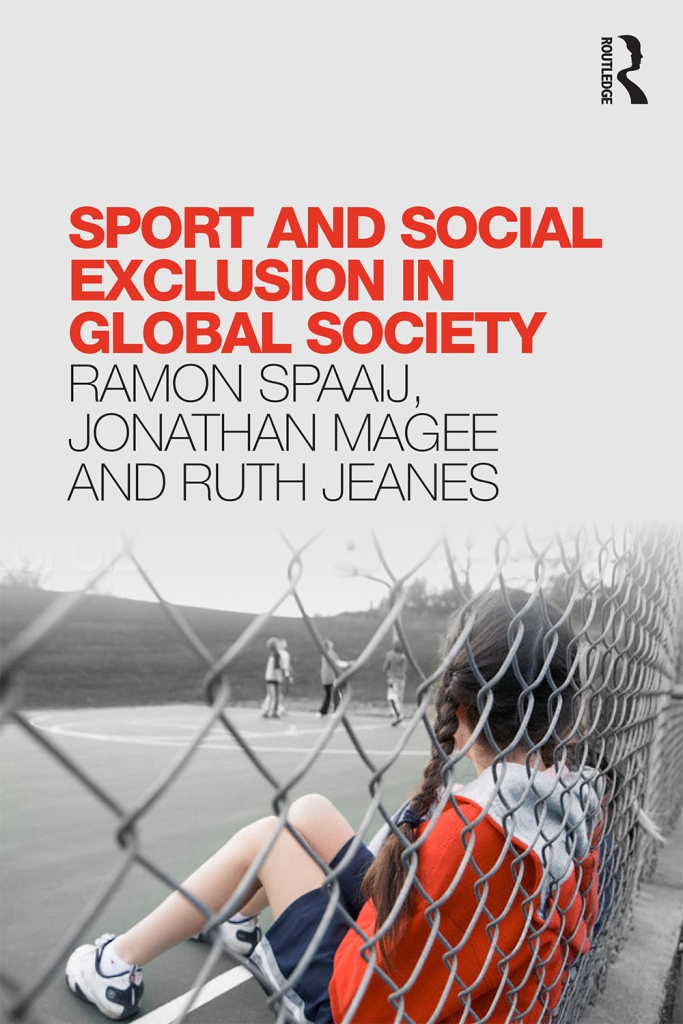 Book cover of Sport and Social Exclusion in Global Society by Ramon Spaaij, Jonathan Magee, and Ruth Jeanes