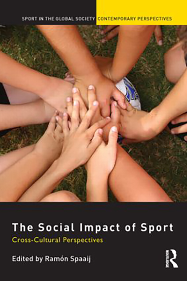 Book cover of The Social Impact of Sport: Cross Cultural Perspectives edited by Ramon Spaaij as part of the Sport in the Global Society Contemporary Perspectives series